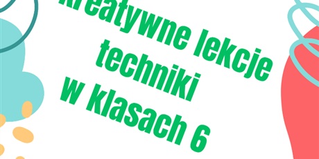 Lekcje techniki w klasach 6